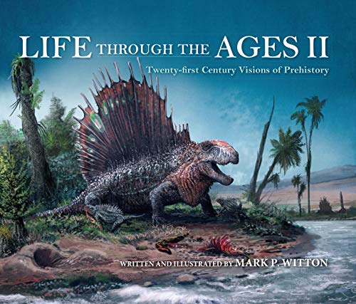 Book Life through the Ages II: Twenty-First Century Visions of Prehistory (Life of the Past) free