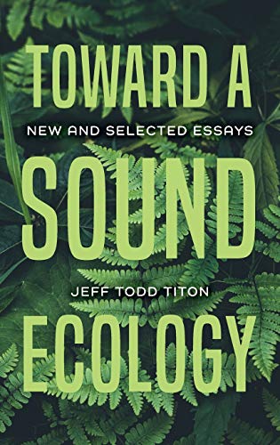 Book Toward a Sound Ecology: New and Selected Essays (Music, Nature, Place) free