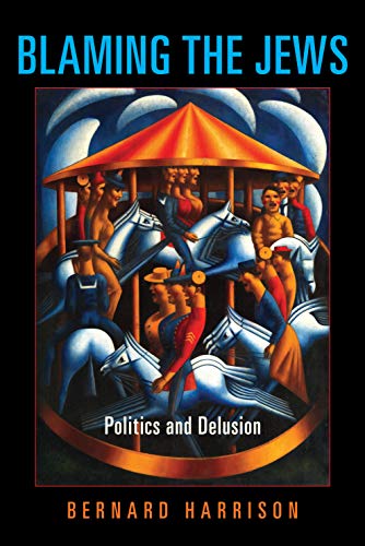 Book Blaming the Jews: Politics and Delusion (Studies in Antisemitism) free