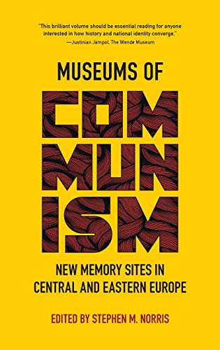 Book Museums of Communism: New Memory Sites in Central and Eastern Europe free