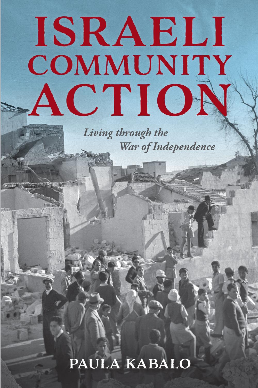 Book Israeli Community Action: Living through the War of Independence (Perspectives on Israel Studies) free