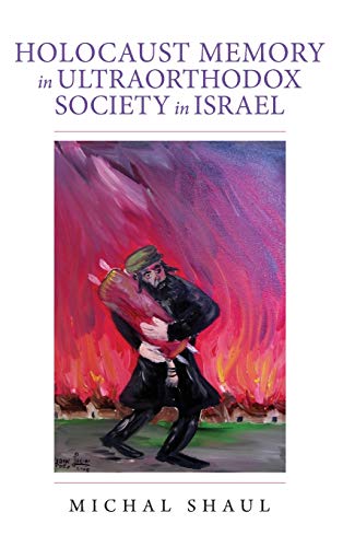 Book Holocaust Memory in Ultraorthodox Society in Israel (Perspectives on Israel Studies) free