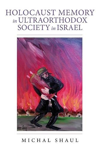 Book Holocaust Memory in Ultraorthodox Society in Israel (Perspectives on Israel Studies) free