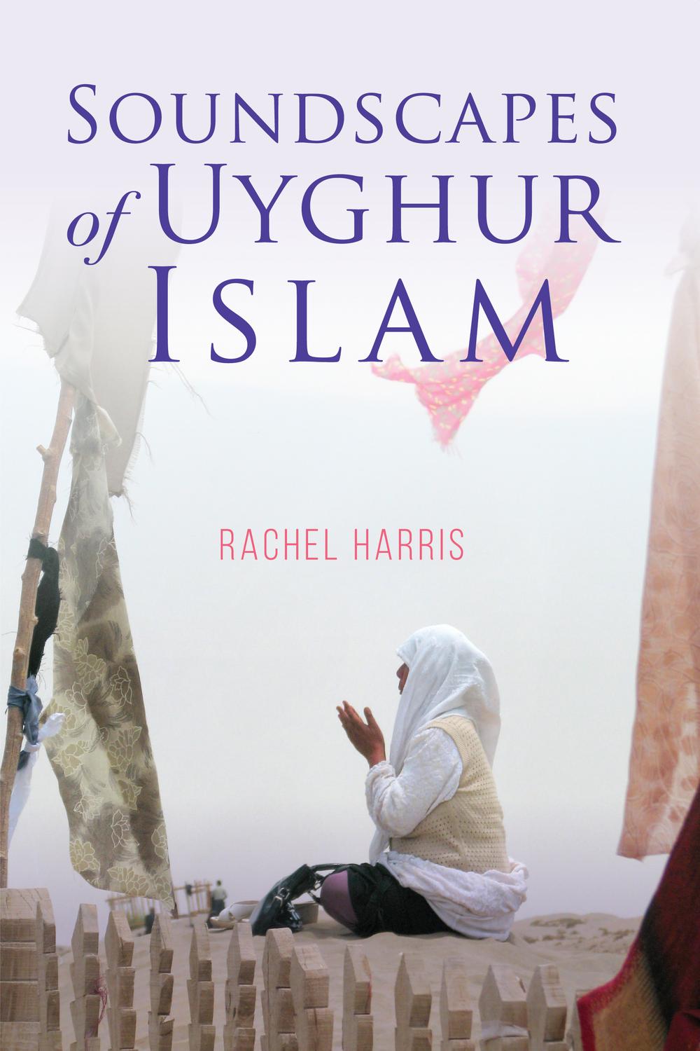 Book Soundscapes of Uyghur Islam (Framing the Global) free