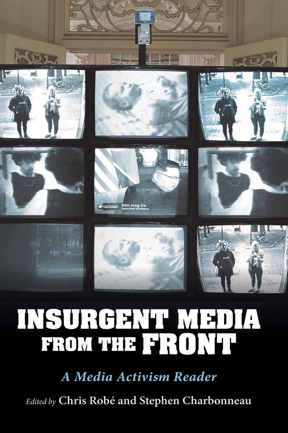 Book Insurgent Media from the Front: A Media Activism Reader free