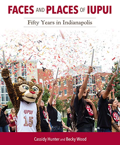 Book Faces and Places of IUPUI: Fifty Years in Indianapolis (Well House Books) free
