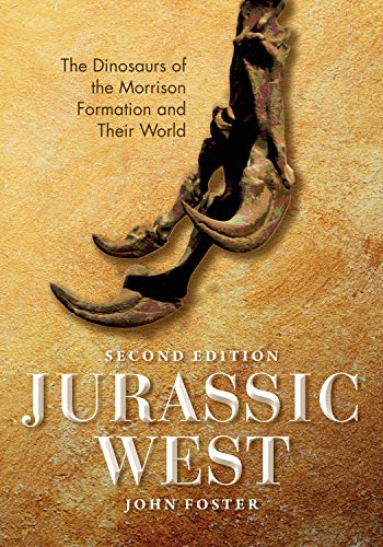 Book Jurassic West, Second Edition: The Dinosaurs of the Morrison Formation and Their World (Life of the Past) free