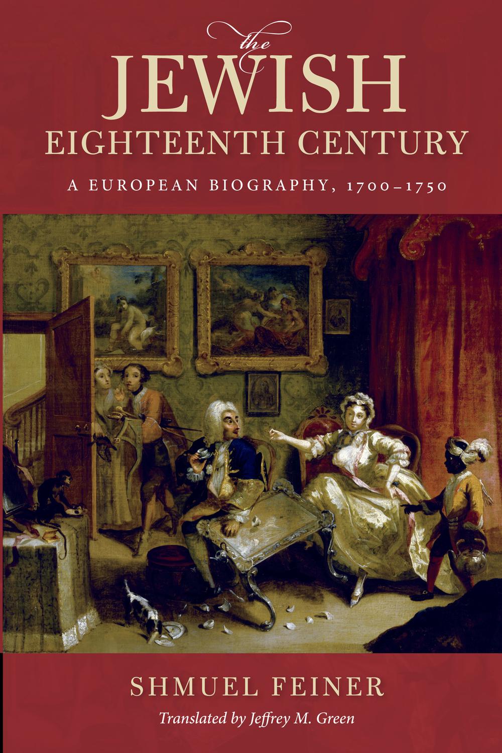 Book The Jewish Eighteenth Century: A European Biography, 1700–1750 (Olamot Series in Humanities and Social Sciences) free