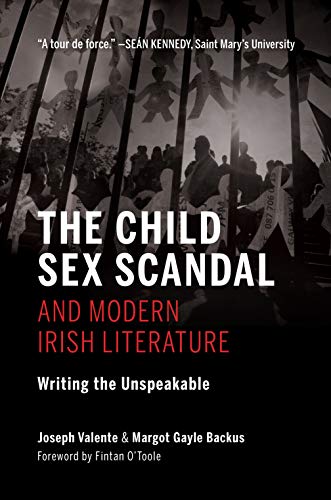 Book The Child Sex Scandal and Modern Irish Literature: Writing the Unspeakable (Irish Culture, Memory, Place) free
