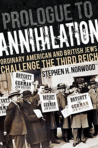 Book Prologue to Annihilation: Ordinary American and British Jews Challenge the Third Reich (Studies in Antisemitism) free