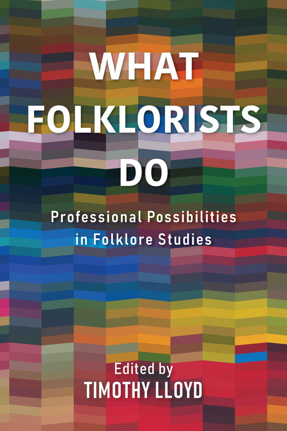 Book What Folklorists Do: Professional Possibilities in Folklore Studies free