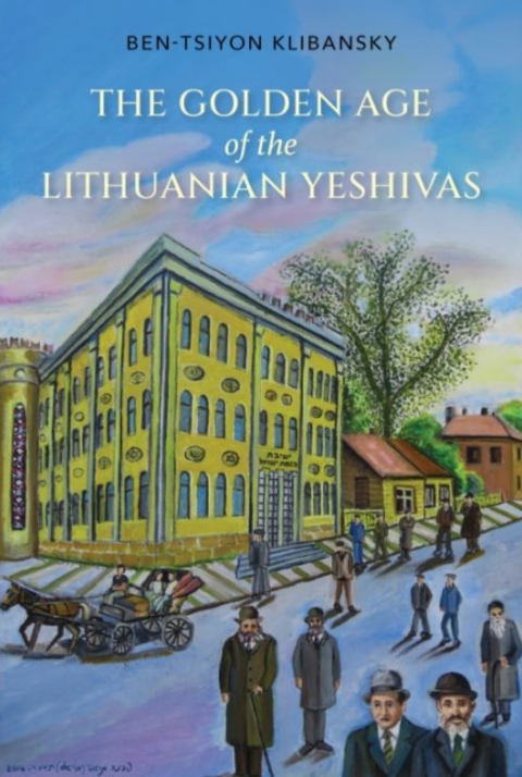 Book The Golden Age of the Lithuanian Yeshivas free