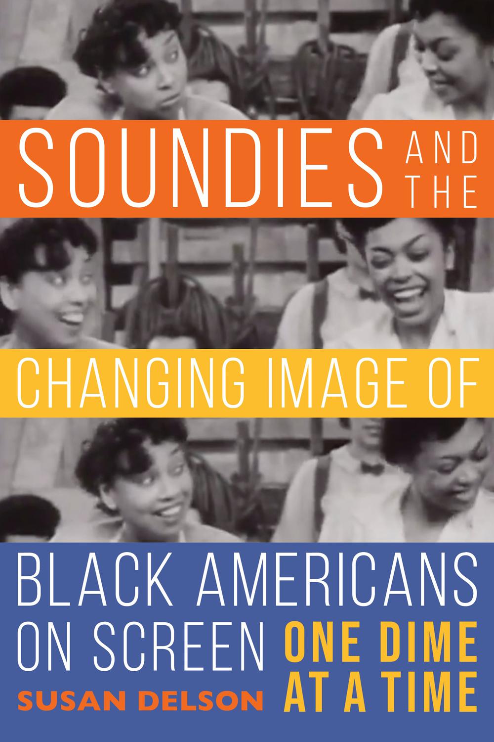 Book Soundies and the Changing Image of Black Americans on Screen: One Dime at a Time free