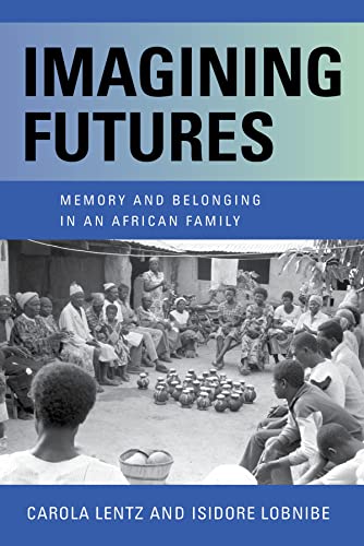 Book Imagining Futures: Memory and Belonging in an African Family free