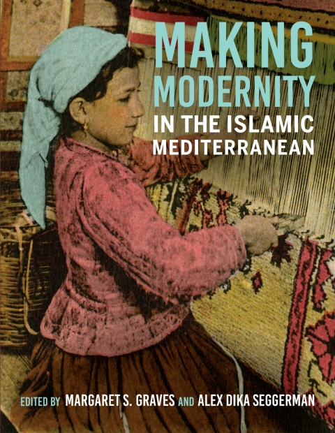 Book Making Modernity in the Islamic Mediterranean free