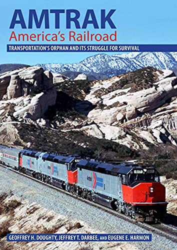 Book Amtrak, America's Railroad: Transportation's Orphan and Its Struggle for Survival (Railroads Past and Present) free