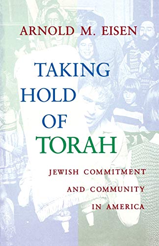 Book Taking Hold of Torah: Jewish Commitment and Community in America (The Helen and Martin Schwartz Lectures in Jewish Studies) free