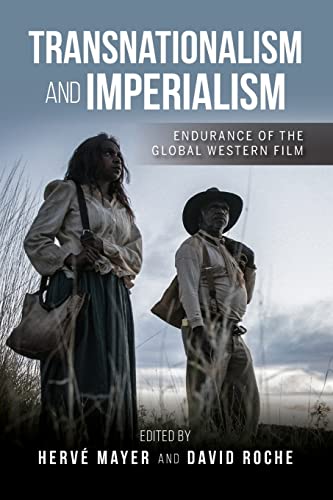 Book Transnationalism and Imperialism: Endurance of the Global Western Film (New Directions in National Cinemas) free