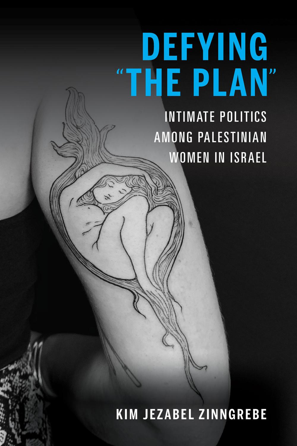 Book Defying "The Plan": Intimate Politics among Palestinian Women in Israel free