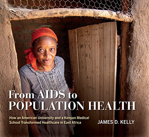 Book From AIDS to Population Health: How an American University and a Kenyan Medical School Transformed Healthcare in East Africa (Well House Books) free