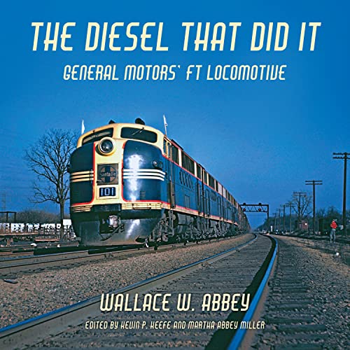 Book The Diesel That Did It: General Motors' FT Locomotive (Railroads Past and Present) free