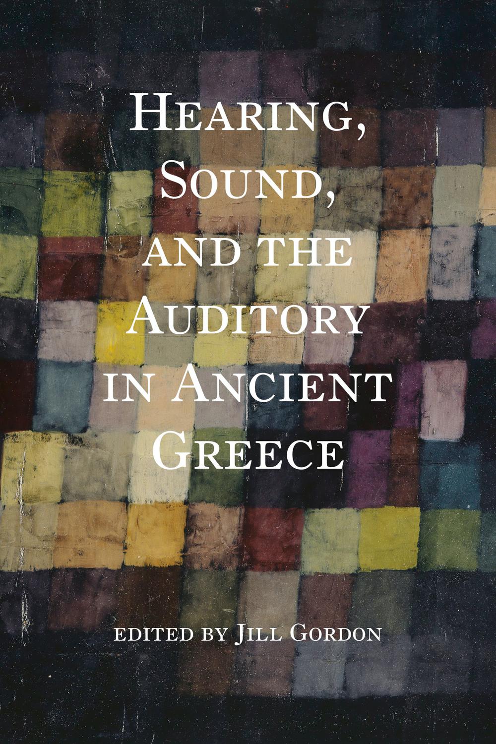 Book Hearing, Sound, and the Auditory in Ancient Greece (Studies in Continental Thought) free
