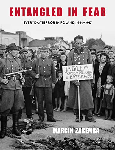 Book Entangled in Fear: Everyday Terror in Poland, 1944–1947 free