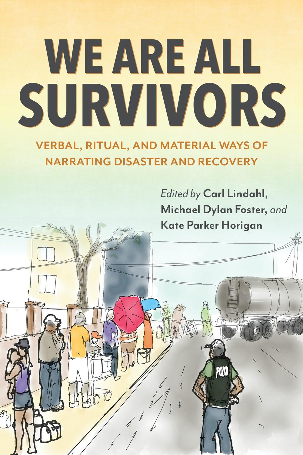 Book We Are All Survivors: Verbal, Ritual, and Material Ways of Narrating Disaster and Recovery free