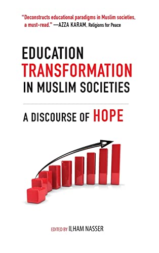 Book Education Transformation in Muslim Societies: A Discourse of Hope (Advancing Education in Muslim Societies) free