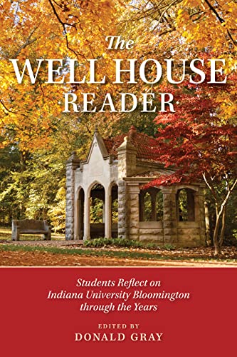 Book The Well House Reader: Students Reflect on Indiana University Bloomington through the Years. (Well House Books) free
