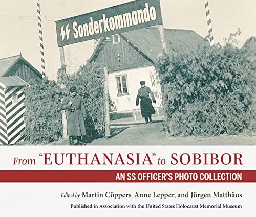 Book From "Euthanasia" to Sobibor: An SS Officer's Photo Collection free