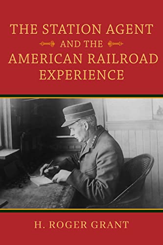 Book The Station Agent and the American Railroad Experience (Railroads Past and Present) free