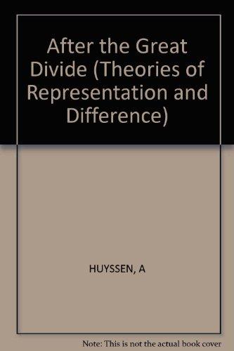 Book After The Great Divide: Modernism, Mass Culture, Postmodernism (theories Of Representation And Difference) free