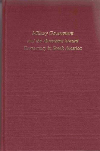 Book Military Government and the Movement Toward Democracy in South America free