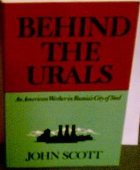 Book Behind the Urals;: An American worker in Russia's city of steel (Classics in Russian studies) free