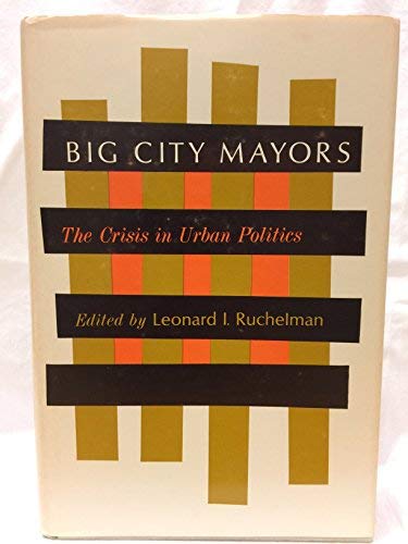 Book Big City Mayors: The Crisis In Urban Politics free