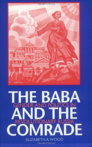 Book The Baba and the Comrade: Gender and Politics in Revolutionary Russia (Indiana-Michigan Series in Russian and East European Studies) free