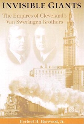 Book Invisible Giants: The Empires of Cleveland's Van Sweringen Brothers (Ohio) free