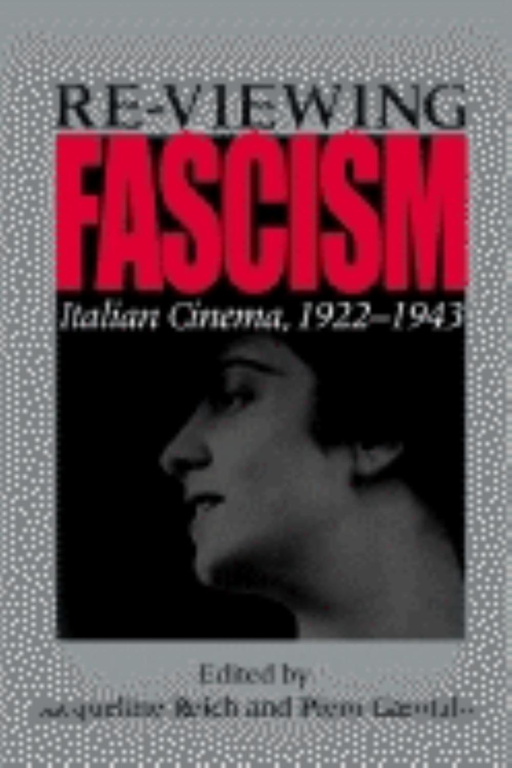 Book Re-viewing Fascism: Italian Cinema, 1922-1943 free