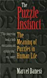 Book The Puzzle Instinct: The Meaning Of Puzzles In Human Life free