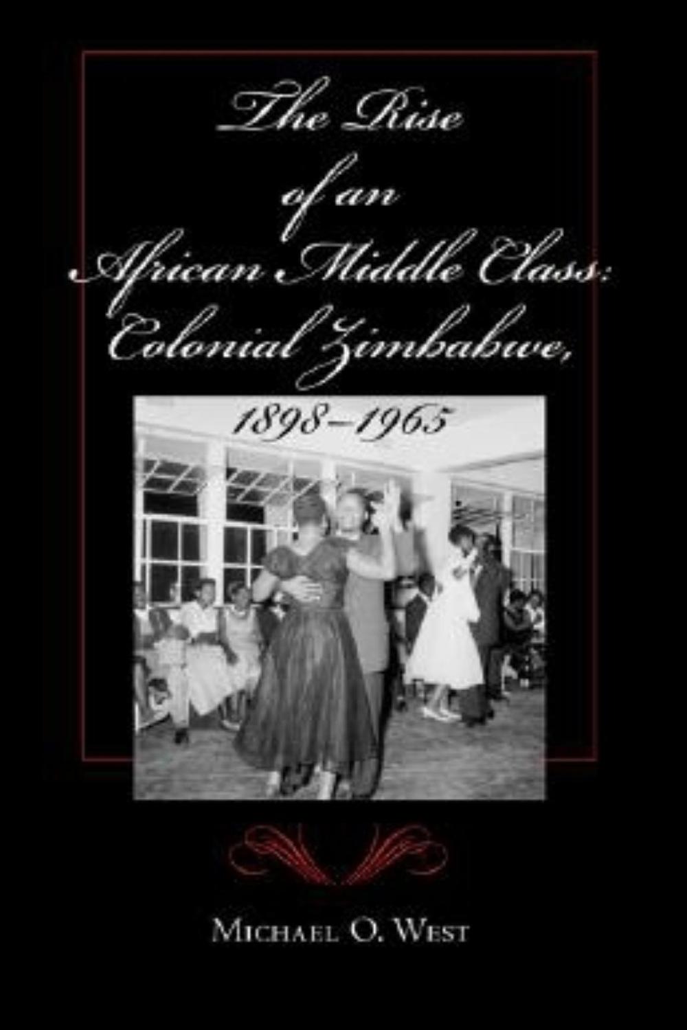 Book The Rise of an African Middle Class: Colonial Zimbabwe, 1898–1965 free