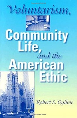 Book Voluntarism, Community Life, and the American Ethic (Philanthropic and Nonprofit Studies) free