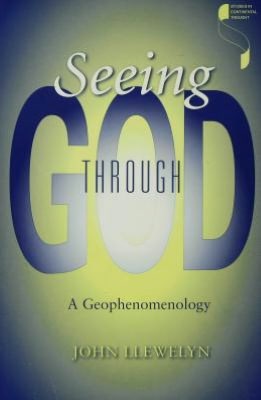 Book Seeing Through God: A Geophenomenology (Studies in Continental Thought) free