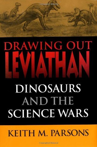 Book Drawing Out Leviathan: Dinosaurs and the Science Wars (Life of the Past) free