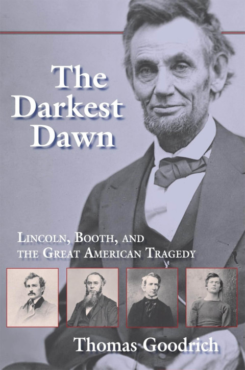 Book The Darkest Dawn: Lincoln, Booth, and the Great American Tragedy free