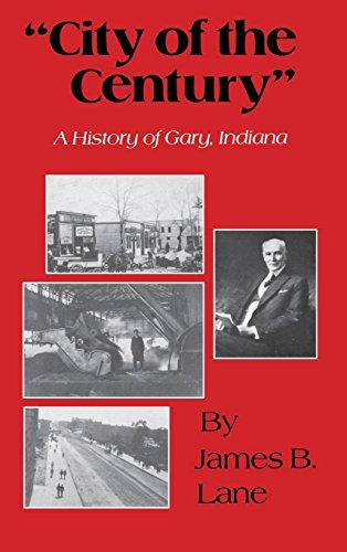 Book City of the Century: A History of Gary, Indiana free
