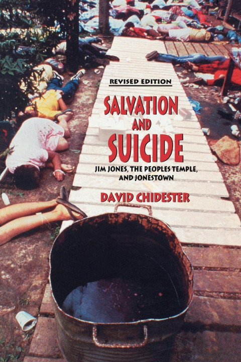 Book Salvation and Suicide: Jim Jones, The Peoples Temple, and Jonestown (Religion in North America) free