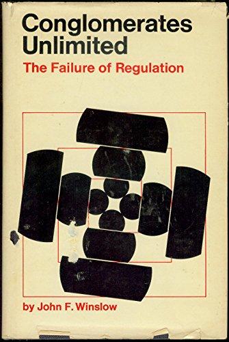 Book Conglomerates unlimited;: The failure of regulation free