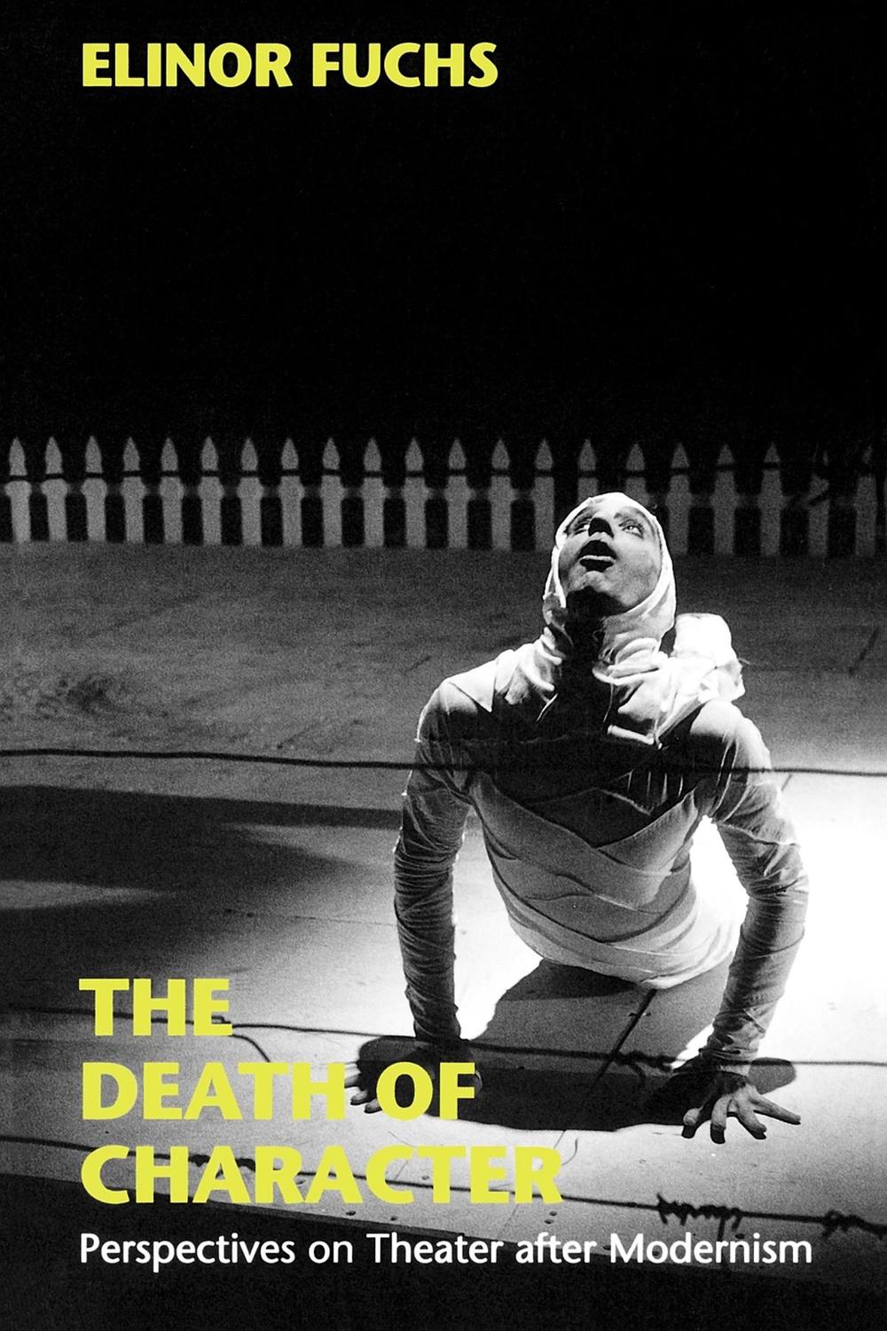 Book The Death of Character: Perspectives on Theater after Modernism (Drama and Performance Studies) free