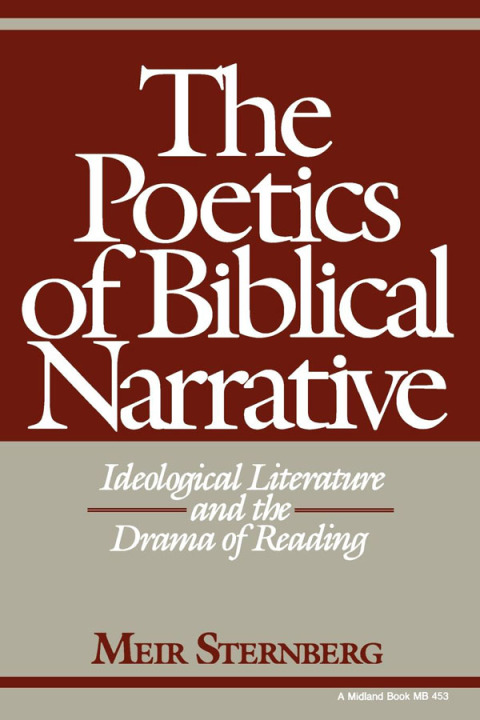 Book The Poetics of Biblical Narrative: Ideological Literature and the Drama of Reading (Indiana Studies in Biblical Literature) free